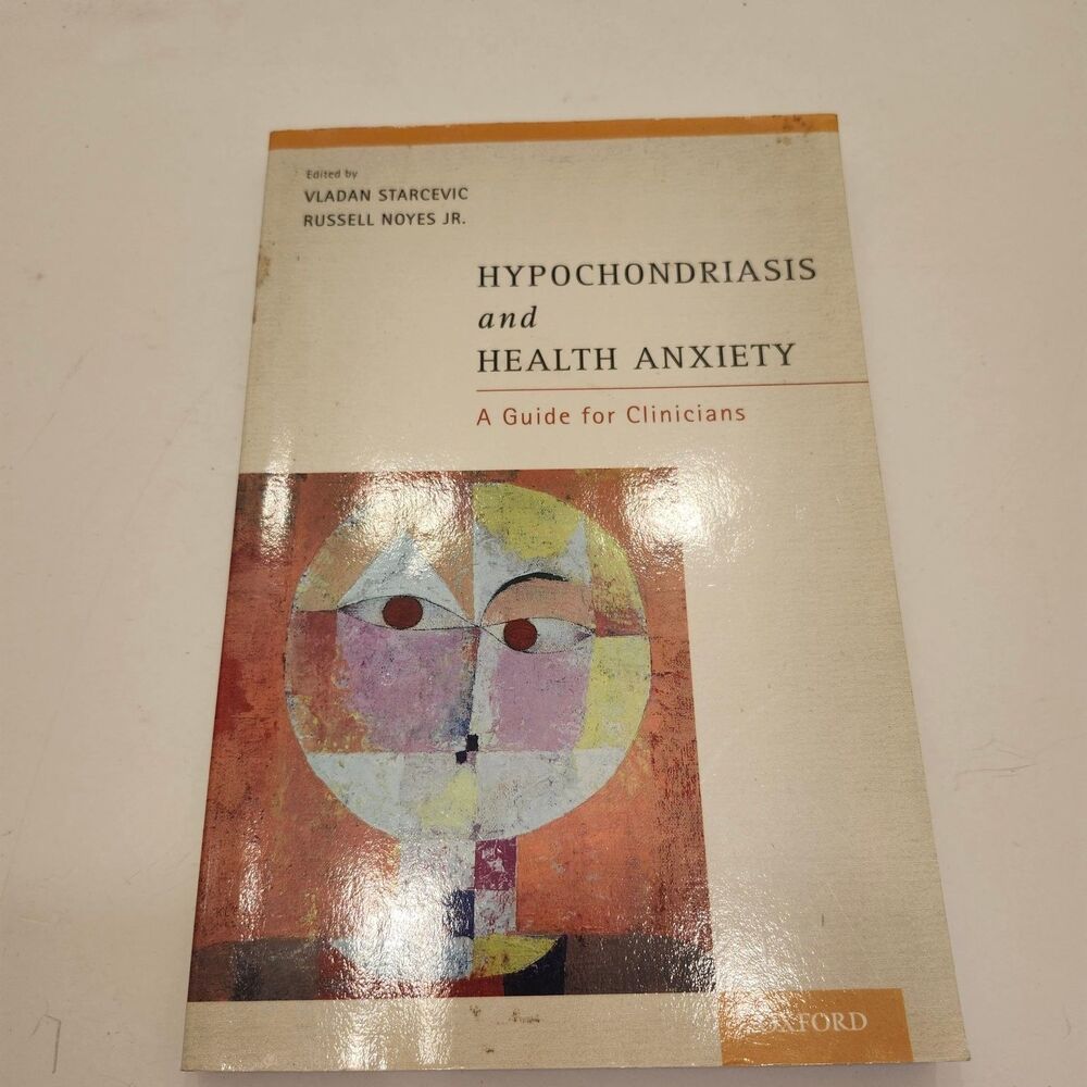 Hypochondriasis & Health Anxiety Starcevic Noyes 2014 Oxford Clinicians Guide